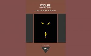 Review: Wolfe and Other Poems by Donald Mace Williams, Wundor Editions, 2017