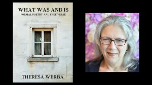 Book Review: What Was and Is—Formal Poetry and Free Verse by Theresa Werba